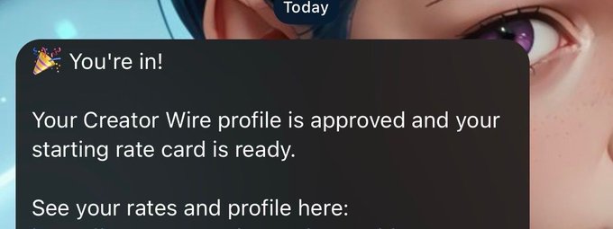 A notification screenshot that reads '🎉 You're in! Your Creator Wire profile is approved and your starting rate card is ready.'