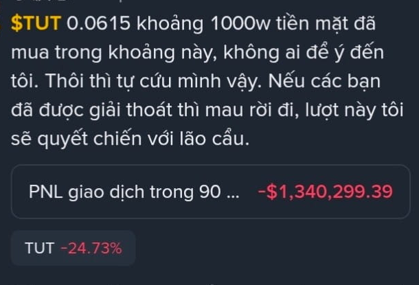 A social media post in Vietnamese about the ticker $TUT at price 0.0615, stating a purchase of around 1000w (10 billion) in cash, showing a 90-day PNL of -$1,340,299.39 and TUT down -24.73%.