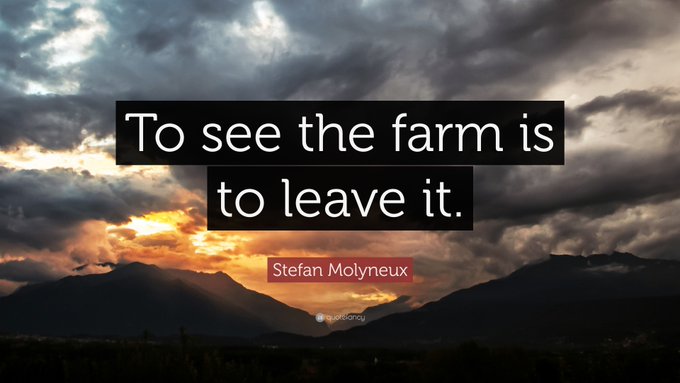An inspirational quote graphic over a mountain sunset reading 'To see the farm is to leave it.' attributed to Stefan Molyneux.