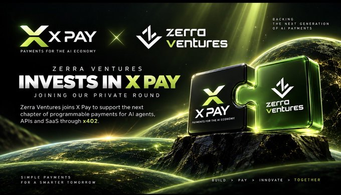 A dark, futuristic promotional graphic announces that Zerra Ventures is investing in X Pay's private round, featuring interlocking puzzle-piece logos of "XPAY – PAYMENTS FOR THE AI ECONOMY" and "ZERRA VENTURES" set against a glowing green Earth and starry backdrop. The headline "ZERRA VENTURES INVESTS IN X PAY" appears alongside text highlighting Zerra's support for X Pay's x402 programmable payments infrastructure for AI agents, APIs, and SaaS, with the tagline "BACKING THE NEXT GENERATION OF AI PAYMENTS." The accompanying post celebrates Zerra Ventures as a new investor backing X Pay's live x402 payment infrastructure on Base, visually reinforcing the partnership and shared vision of building AI-native payment rails for the future.