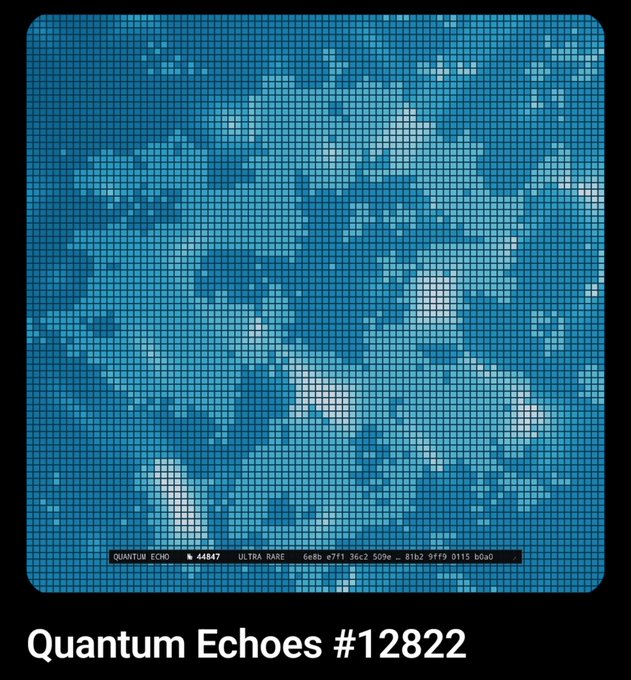 A digital pixel art piece titled 'Quantum Echoes #12822' features a blue-toned pixelated pattern with technical specs 'QUANTUM ECHO #44847 ULTRA RARE 6e3b c7f1 36c2 500e ... 8fb2 9ff9 0115 b0a0'.