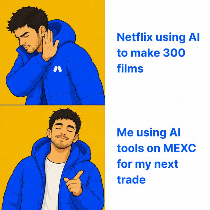 A two-panel meme showing a man in a blue jacket rejecting something in the top panel ("Netflix using AI to make 300 films") and approving in the bottom panel ("Me using AI tools on MEXC for my next trade"), highlighting how the viewer prefers AI applied to trading rather than entertainment.