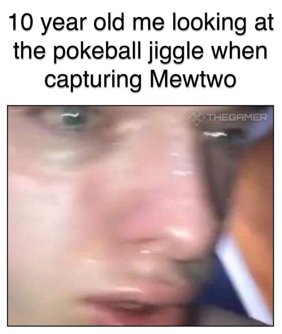 A meme with text '10 year old me looking at the pokeball jiggle when capturing Mewtwo' above a close-up of an extremely sweaty, nervous face from a game screenshot.