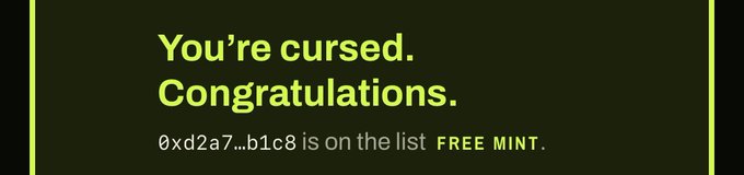 A black banner with yellow text reads 'You're cursed. Congratulations. 0xd2a7...b1c8 is on the list FREE MINT.'