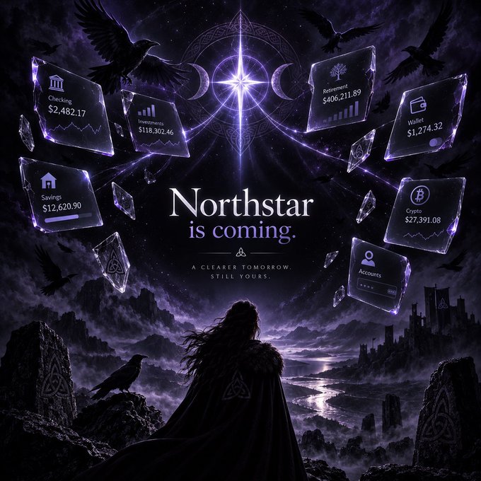 A dark, mystical promotional poster for 'Northstar' featuring a cloaked figure looking at floating financial dashboards (Checking, Investments, Savings, Retirement, Wallet, Crypto, Accounts) with the text 'Northstar is coming. A clearer tomorrow, still yours.'