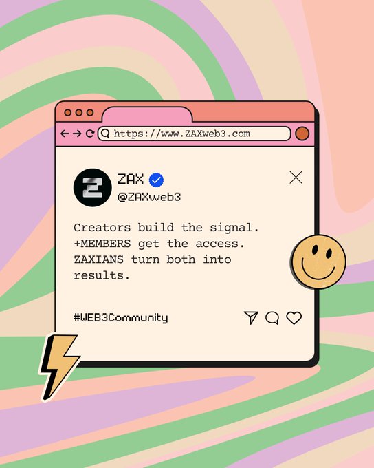 A colorful illustrated graphic shows a stylized web browser window displaying a tweet from ZAX (@ZAXweb3) that reads: 'Creators build the signal. +MEMBERS get the access. ZAXIANS turn both into results.' with the hashtag #WEB3Community and a smiley face emoji.
