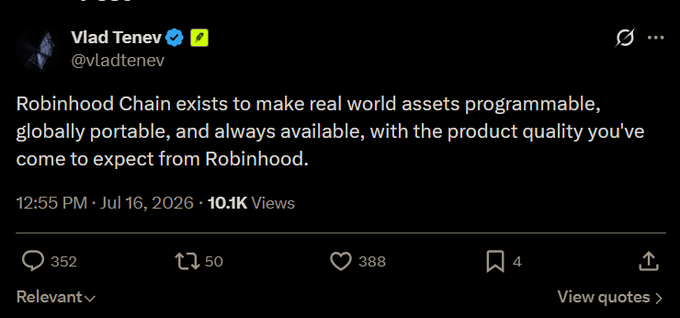 A screenshot of a tweet by Vlad Tenev (@vladtenev), CEO of Robinhood, dated July 16, 2026, stating "Robinhood Chain exists to make real world assets programmable, globally portable, and always available, with the product quality you've come to expect from Robinhood." The tweet, which received 10.1K views, 352 replies, and 388 likes, aligns with the accompanying post's mention of Robinhood Chain's role in making $RWA's (Real World Assets) programmable.