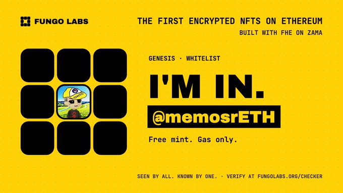 A yellow promotional graphic for "FUNGO LABS" advertising "THE FIRST ENCRYPTED NFTS ON ETHEREUM BUILT WITH FHE ON ZAMA," featuring a meme character and the text "I'M IN. @memosrETH" with a free gas-only mint offer.