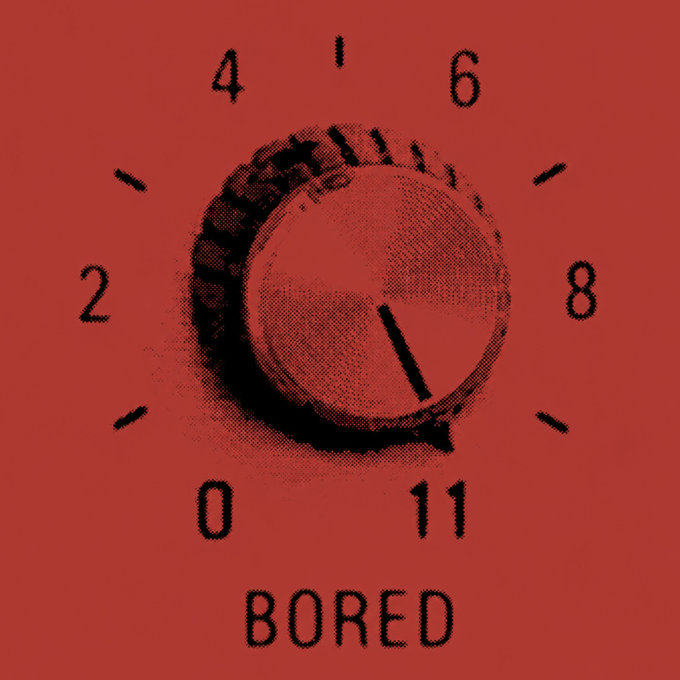 A red graphic featuring a black and white knob with the dial pointing between 0 and 11, surrounded by numbers and tick marks, with the word "BORED" printed below—visually punning on "bored" sounding like "board," suggesting boredom has reached maximum intensity.