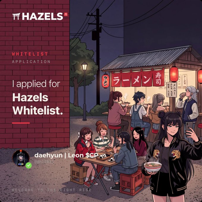 An anime-style promotional graphic titled "HAZELS WHITELIST APPLICATION" featuring the text "I applied for Hazels Whitelist" alongside illustrations of characters eating ramen at a Japanese street stall, credited to daehyun | Leon $GP.