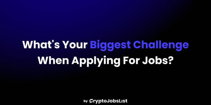The image features a dark blue gradient background with the white and light blue text "What's Your Biggest Challenge When Applying For Jobs?" credited to CryptoJobsList at the bottom. It serves as an engaging question graphic that introduces the post's discussion on application challenges, prompting readers to reflect on their struggles while highlighting the importance of clear, relevant job applications.