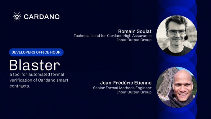 A promotional graphic for a 'CARDANO DEVELOPERS OFFICE HOUR' about 'Blaster,' a tool for automated formal verification of Cardano smart contracts, featuring headshots of Romain Soulat (Technical Lead) and Jean-Frédéric Etienne (Senior Formal Methods Engineer) from Input Output Group.