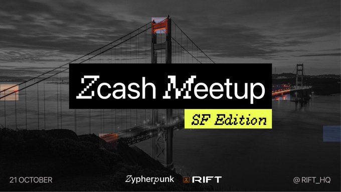 A promotional graphic for a 'Zcash Meetup SF Edition' on 21 October, presented by Zypherpunk x RIFT, with the Golden Gate Bridge in the background.