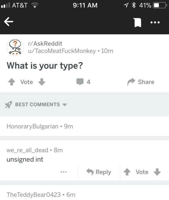 A screenshot from r/AskReddit shows a post titled 'What is your type?' by user TacoMeatFuckMonkey, with a top comment by we_re_all_dead answering 'unsigned int'.