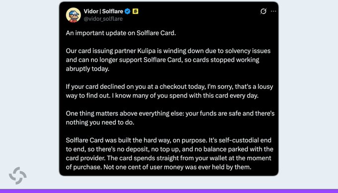 A tweet from Vidor | Solflare (@vidor_solflare) announcing that Solflare Card has been suspended because card issuing partner Kulipa is winding down due to solvency issues, while assuring users that their funds are safe thanks to the card's self-custodial design with no user money held by the provider. The announcement corresponds with the post noting that Solflare has paused its card program after issuer Kulipa's solvency troubles, with a replacement card program expected soon.
