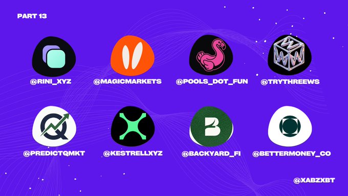 A purple graphic titled 'PART 13' displays various crypto-related handles and logos including @RINI_XYZ, @MAGICMARKETS, @POOLS_DOT_FUN, @TRYTHREEWS, @PREDICTQMKT, @KESTRELLXYZ, @BACKYARD_FI, @BETTERMONEY_CO, and @XAB2XBT.