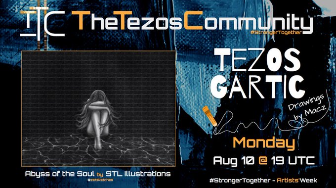 A promotional graphic for 'TheTezosCommunity' featuring 'TEZOS GARTIC' Drawings by Macz, with artwork titled 'Abyss of the Soul by STL Illustrations' of a figure sitting in water, scheduled for Monday Aug 10 @ 19 UTC with hashtags #StrongerTogether and #ArtistsWeek.