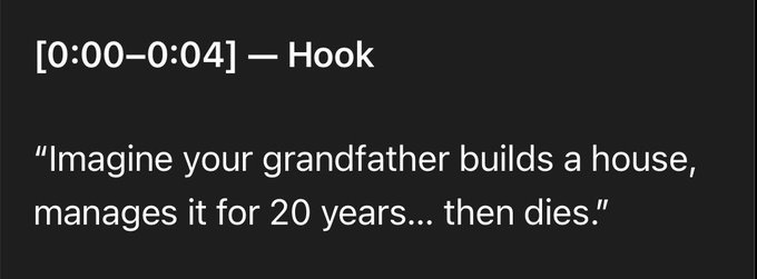 A dark slide showing a hook text that reads: '[0:00-0:04] — Hook' with the quote 'Imagine your grandfather builds a house, manages it for 20 years... then dies.'