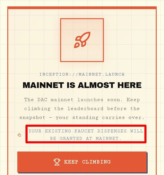 The image shows a promotional graphic for DAC Chain's mainnet launch, featuring a rocket icon and bold text "MAINNET IS ALMOST HERE," with a highlighted note stating "YOUR EXISTING FAUCET DISPENSES WILL BE GRANTED AT MAINNET" and a "KEEP CLIMBING" call-to-action button. It relates to the accompanying post about Inception Wrapped leaderboard rankings (showing top users with ~99K-67K QE across tiers like SOVEREIGN and THE SCOUT), as the image reinforces the urgency of accumulating faucet dispenses and climbing the ranks before the upcoming mainnet snapshot.
