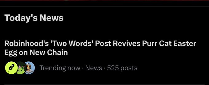 The image shows a "Today's News" header on what appears to be a social media or news aggregator platform, highlighting a trending post titled "Robinhood's 'Two Words' Post Revives Purr Cat Easter Egg on New Chain" with 525 posts marked as trending now. The accompanying post references Purr cat trending on X reaching 700k, which relates to the image's mention of the trending Purr Cat topic being revived by Robinhood.