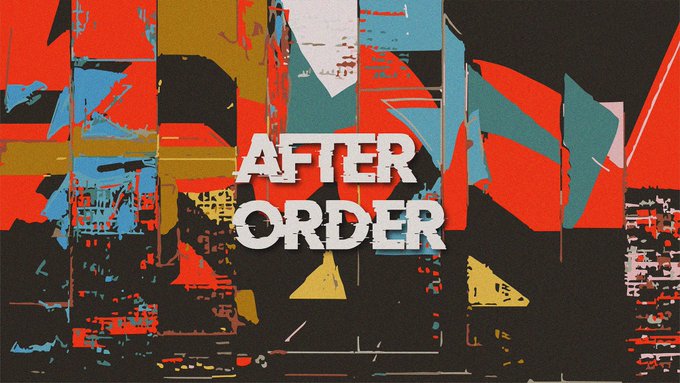An abstract artwork with red, black, yellow, and blue brushstrokes overlaid with the bold white text 'AFTER ORDER'.