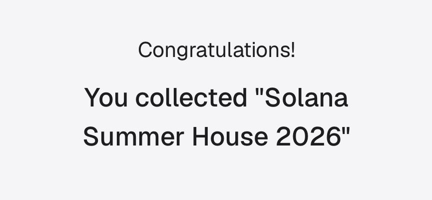 A simple congratulatory text screen reads: 'Congratulations! You collected "Solana Summer House 2026"'.