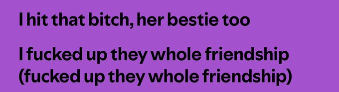 The image shows black text on a purple background displaying lyrics that read: "I hit that bitch, her bestie too / I fucked up they whole friendship / (fucked up they whole friendship)".