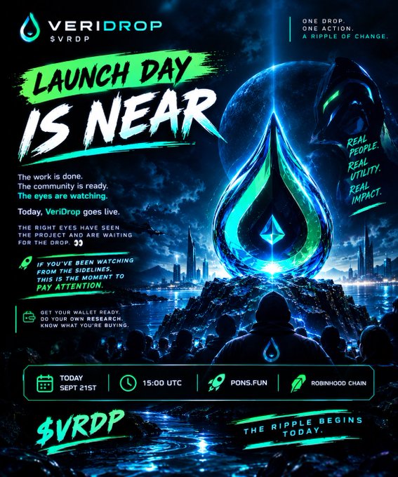 Promotional poster for VeriDrop ($VRDP) cryptocurrency launch, featuring text 'LAUNCH DAY IS NEAR', 'ONE DROP. ONE ACTION. A RIPPLE OF CHANGE.', and details for Sept 21st at 15:00 UTC on PONS.FUN and Robinhood.