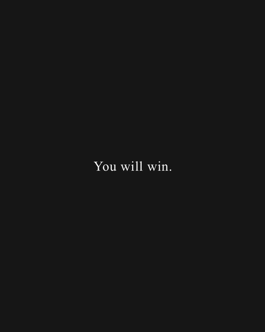A minimalist black image with simple white text reading 'You will win.'