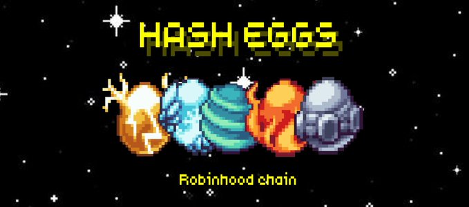 A pixel-art style banner for 'HASH EGGS' on a starry black background, displaying five colorful eggs (gold, ice, teal, fire, and silver) above the text 'Robinhood chain'.