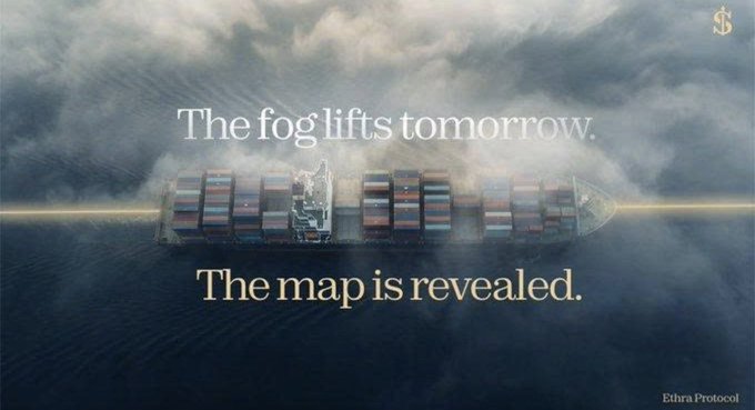 A moody advertisement displays a container ship at sea shrouded in fog, with the text 'The fog lifts tomorrow. The map is revealed.' and an 'Ethra Protocol' logo.
