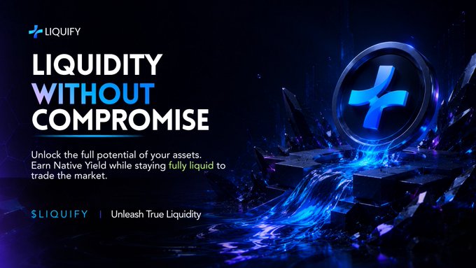 A promotional banner for Liquify featuring the tagline "LIQUIDITY WITHOUT COMPROMISE," urging users to "Unlock the full potential of your assets. Earn Native Yield while staying fully liquid to trade the market." The dark, high-tech design with blue accents and a glowing coin logo visually reinforces the post's message about solving DeFi's fragmentation problem by unifying liquidity across chains like Ethereum, Solana, and BNB.