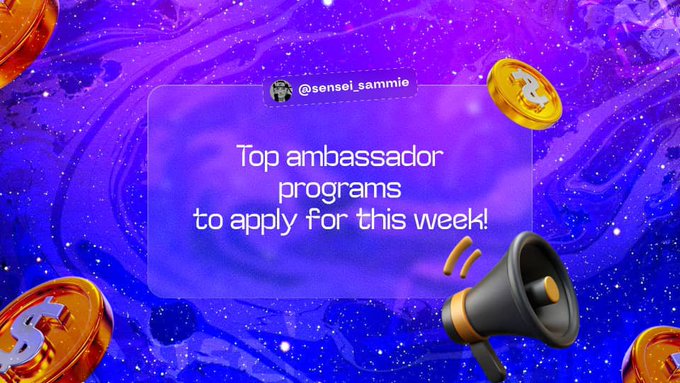 A vibrant purple graphic from '@sensei_sammie' announces 'Top ambassador programs to apply for this week!' decorated with floating gold coins and a megaphone icon.