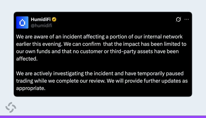 A tweet from HumidiFi (@humidifi) announces that the Solana-based prop AMM has halted trading following an internal network incident, confirming that only its own funds were impacted while customer and third-party assets remained unaffected.