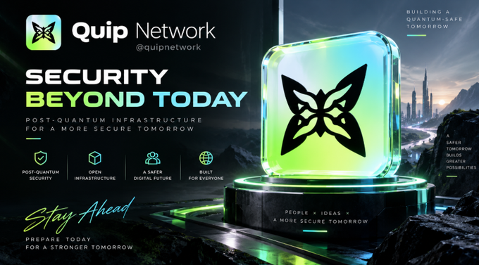 A promotional graphic for Quip Network (@quipnetwork) with the headline 'SECURITY BEYOND TODAY' and 'POST-QUANTUM INFRASTRUCTURE FOR A MORE SECURE TOMORROW', featuring a glowing green cube with a butterfly logo and text 'Stay Ahead PREPARE TODAY FOR A STRONGER TOMORROW'.