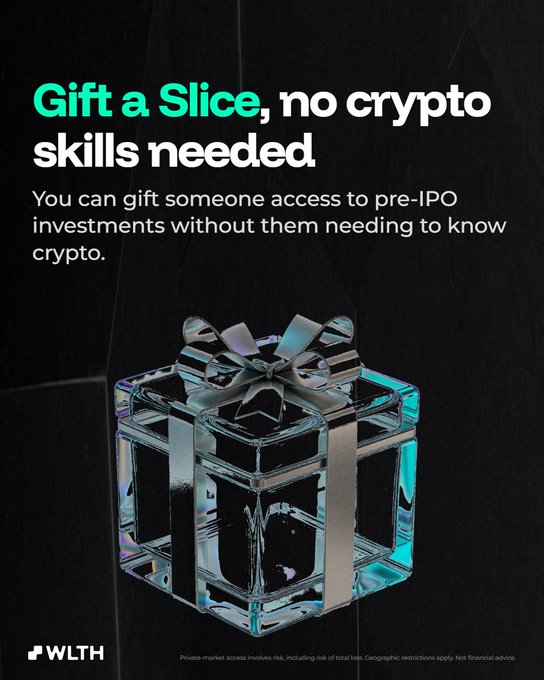 A promotional advertisement by WLTH displays a sleek, transparent glass gift box tied with a silver ribbon and bow against a dark background, accompanied by the headline "Gift a Slice, no crypto skills needed" and subtext explaining that users can gift access to pre-IPO investments without requiring crypto knowledge, with a disclaimer noting that private-market access involves risk including total loss and geographic restrictions apply.