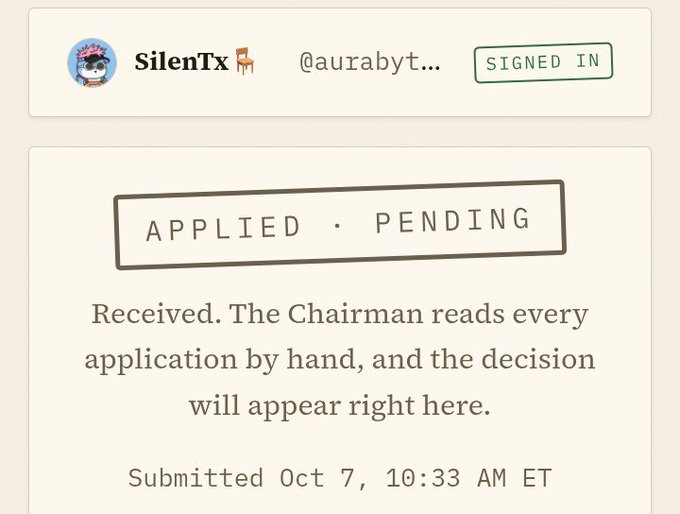 A status page shows user 'SilenTx' (@aurabyt...) with an 'APPLIED · PENDING' notice reading 'Received. The Chairman reads every application by hand, and the decision will appear right here.' submitted on Oct 7, 10:33 AM ET.