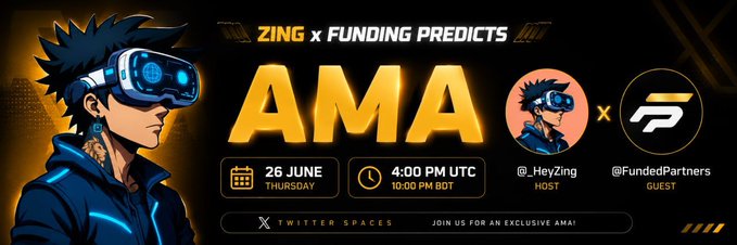 Promotional banner for a "Zing x Funding Predicts" AMA scheduled for Thursday, June 26 at 4:00 PM UTC (10:00 PM BDT) on Twitter Spaces, featuring @HeyZing as host and @FundedPartners as guest, with a cyberpunk-styled character wearing a VR headset that visually ties to the project's tech-forward, crypto-predictive theme highlighted in the post.