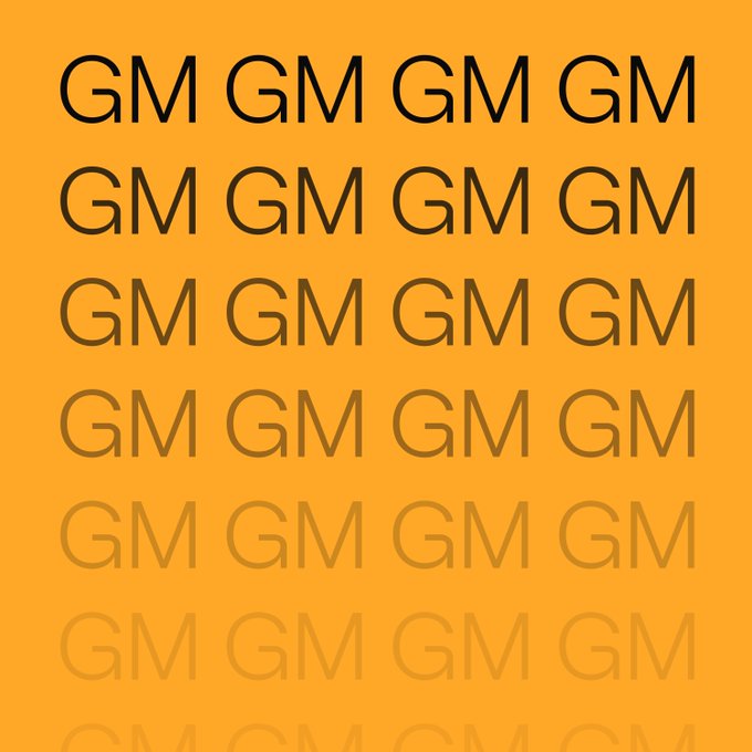 Orange background with rows of 'GM' (Good Morning) text in dark lettering that gradually fades toward the bottom.