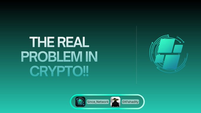 Crypto-themed thumbnail with a dark teal background reading 'THE REAL PROBLEM IN CRYPTO!!' alongside user handles Since_Network and 0XFahadXy.