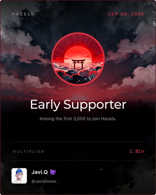 A digital 'Early Supporter' certificate from Hazels dated SEP 08, 2026, featuring a red sun and torii gate design, awarded to user 'Javi.Q (@JaviQminer)' with a multiplier of 1.01x.
