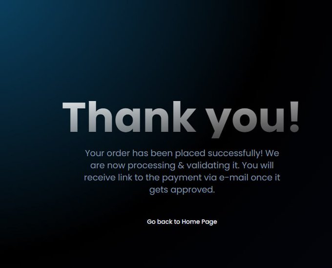 A dark blue confirmation screen displaying 'Thank you!' with a message stating 'Your order has been placed successfully! We are now processing & validating it. You will receive link to the payment via e-mail once it gets approved.'
