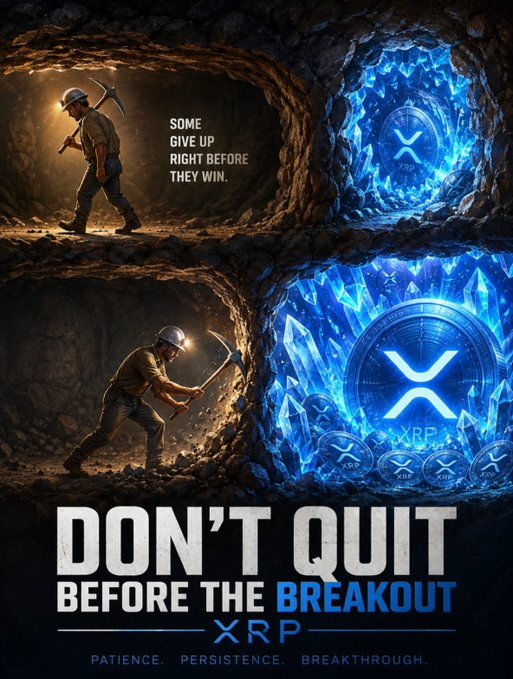 A motivational crypto poster showing a miner breaking through rock to reveal glowing XRP crystals, with the text 'SOME GIVE UP RIGHT BEFORE THEY WIN' and 'DON'T QUIT BEFORE THE BREAKOUT — XRP — PATIENCE. PERSISTENCE. BREAKTHROUGH.'