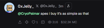 Tweet from 0xJelly (@0xJelly_): '@CryoPalmar apes i buy it's as simple as that' with 316 likes.