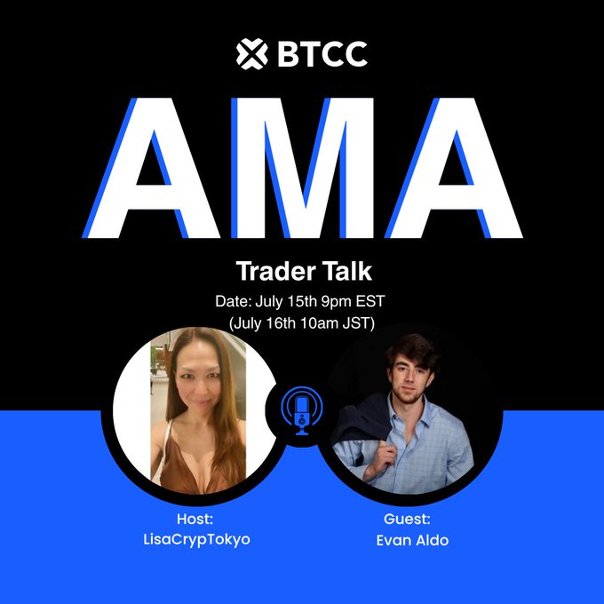 The image is a promotional graphic for a BTCC "AMA Trader Talk" session featuring host LisaCrypTokyo and guest Evan Aldo, scheduled for July 15th at 9pm EST (July 16th 10am JST). It serves as the visual announcement for the AMA event mentioned in the post, which invites followers to submit questions and participate in a 100 USDT giveaway.