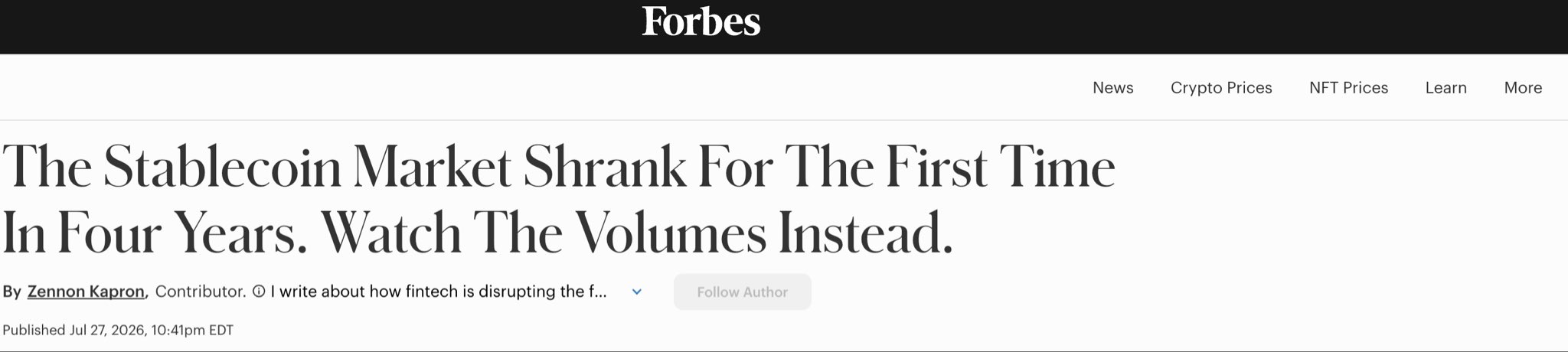 A Forbes article headline reading 'The Stablecoin Market Shrank For The First Time In Four Years. Watch The Volumes Instead.' by contributor Zennon Kapron, published Jul 27, 2026.