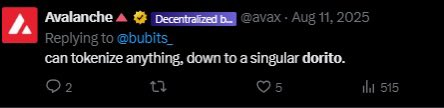 A social media post from Avalanche (@avax) replying to @0ubits_ stating 'can tokenize anything, down to a singular dorito.' dated Aug 11, 2025.