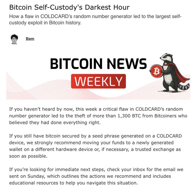 A newsletter titled "Bitcoin Self-Custody's Darkest Hour" by Bam describes a critical flaw in COLDCARD's random number generator that led to the theft of over 1,300 BTC, recommending users move funds to a newly generated wallet on a different device. The accompanying post expresses sympathy for those affected by the COLDCARD exploit and acknowledges the Bitcoin community's supportive response, which aligns with the newsletter's urgent warning and remediation guidance for self-custody users.