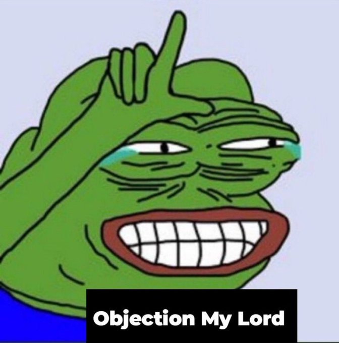 A green Pepe the Frog meme with tears in his eyes holds up one finger while grimacing, with the caption "Objection My Lord" displayed below, humorously used to sarcastically object to the claim that $100k isn't a lot of money by referencing people desperately asking for crypto addresses in Ansem's comments.