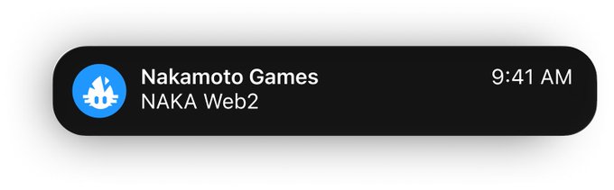 A notification from Nakamoto Games (NAKA Web2) at 9:41 AM, referencing the project that was a top-performing altcoin in the last BTC bull market, surging from $0.05 to $3.